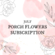 July Porch Flowers Subscription