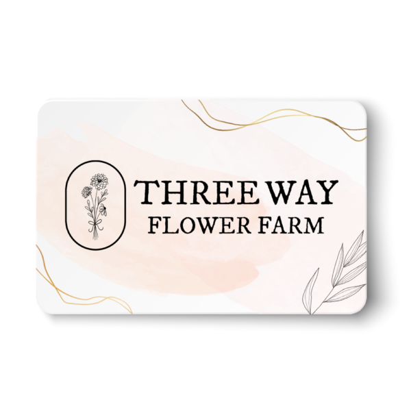 Gift Card for Flowers | Three Way Flower Farm